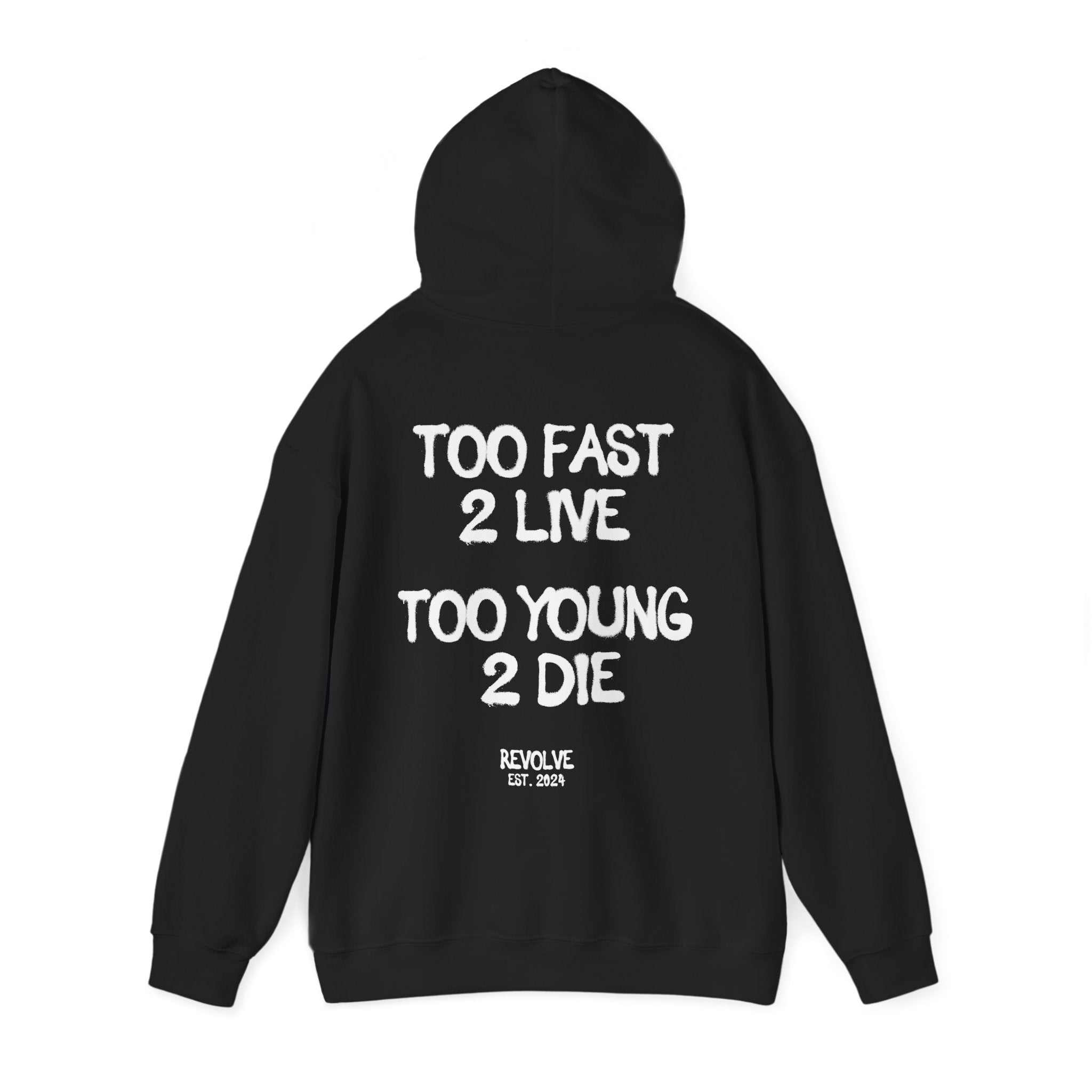 Too Fast 2 Live Too Young 2 Die Hoodie