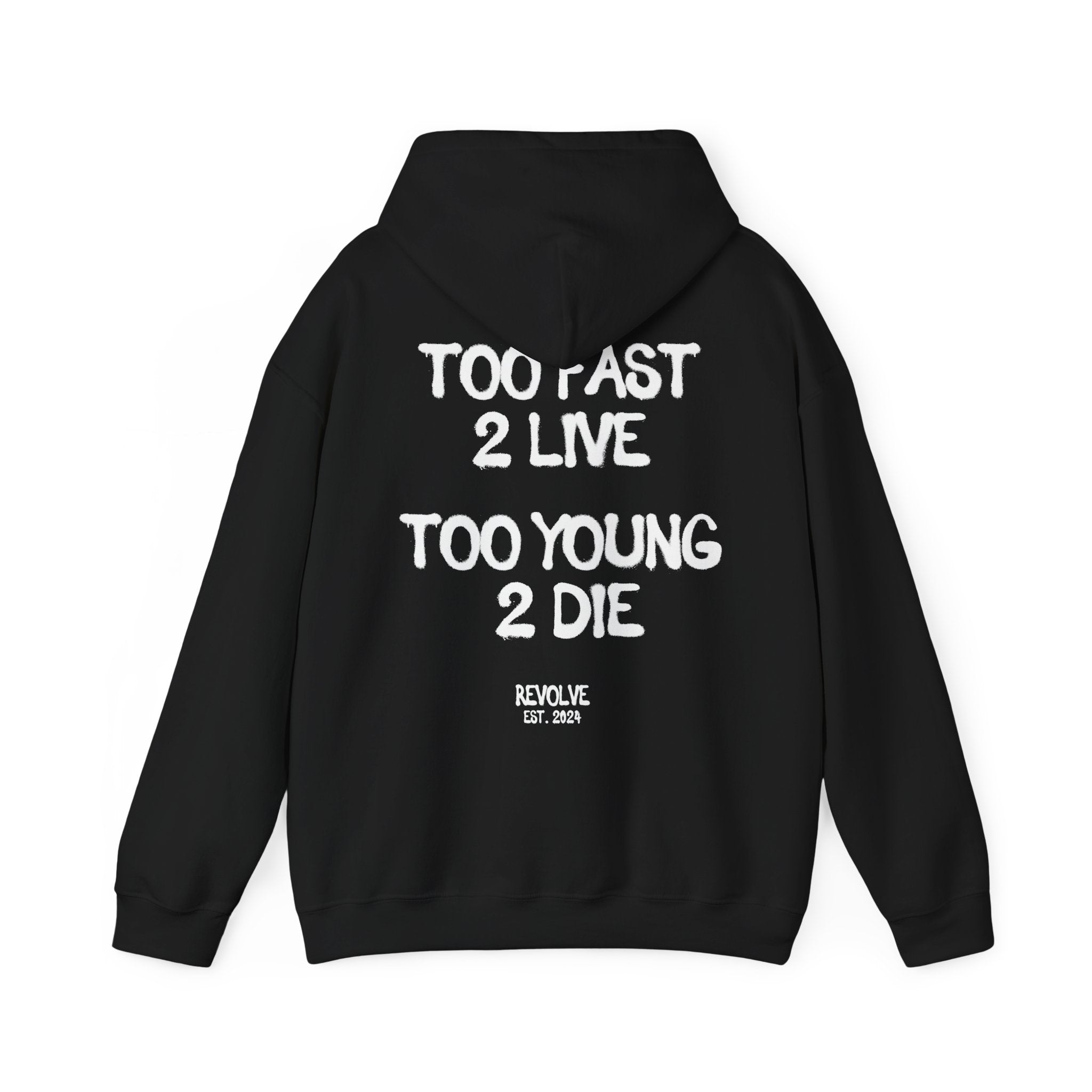 Too Fast 2 Live Too Young 2 Die Hoodie